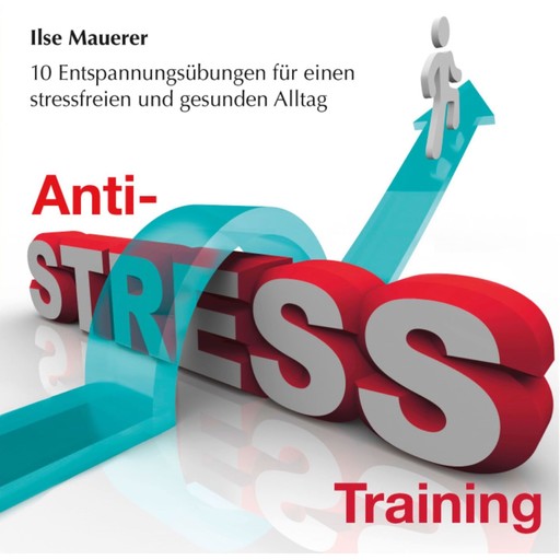 Anti-Stress-Training (ungekürzt), Ilse Mauerer