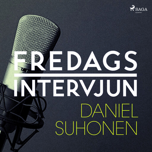 Fredagsintervjun - Daniel Suhonen, – Fredagsintervjun