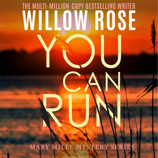 You Can Run, Willow Rose