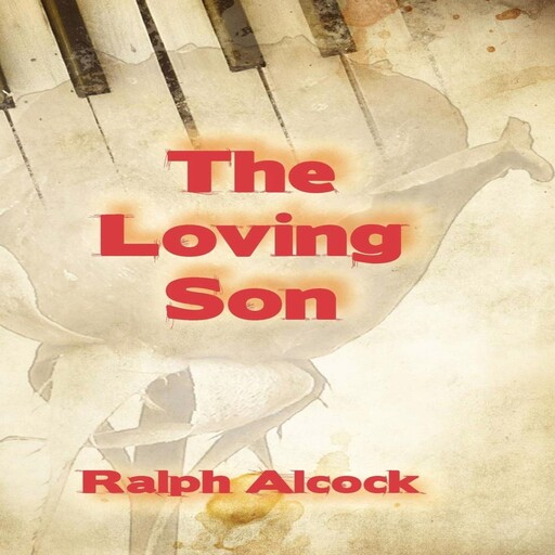 The Loving Son, Ralph Alcock