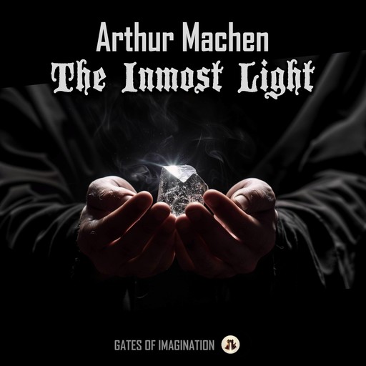The Inmost Light, Arthur Machen