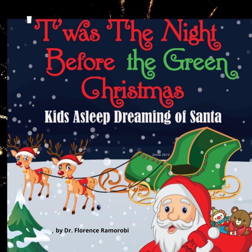 'Twas The Night Before The Green Christmas, Florence Ramorobi