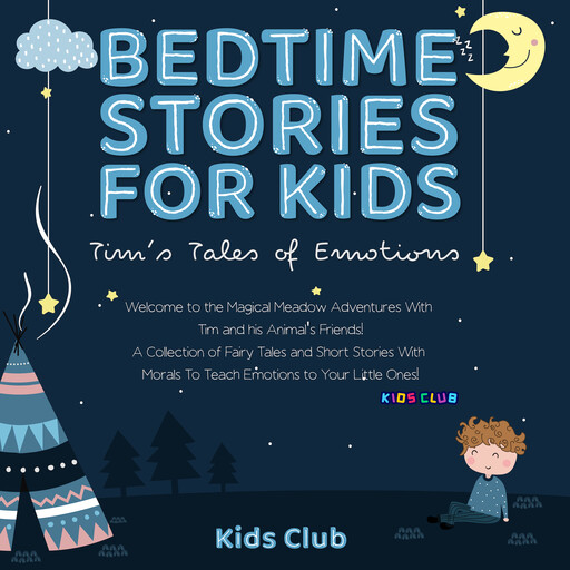 Bedtime Stories for Kids: Tim's Tales of Emotions, Kids Club