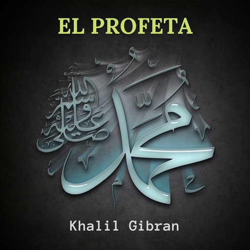 El Profeta, Khalil Gibran