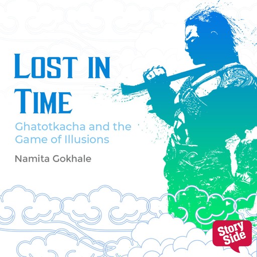 Lost In Time - Ghatotkacha and the Game of Illusions, Namita Gokhale