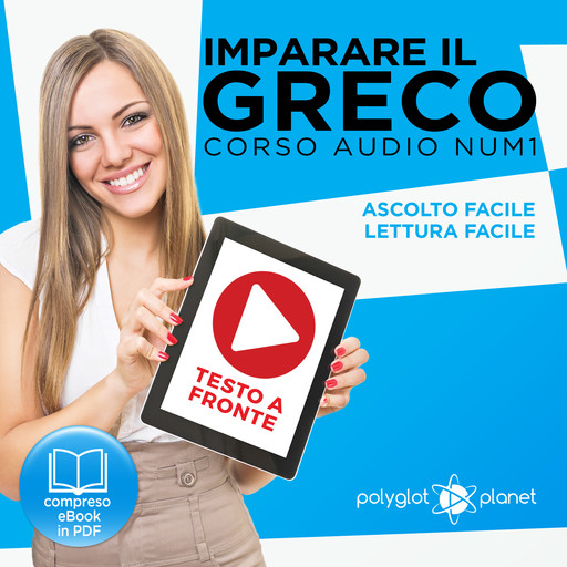 Imparare il Greco - Lettura Facile - Ascolto Facile - Testo a Fronte: Greco Corso Audio, Num. 1 [Learn Greek - Easy Reading - Easy Listening], Polyglot Planet