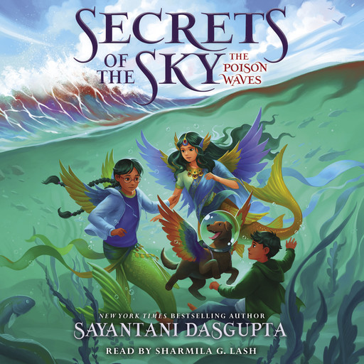 The Poison Waves (Secrets of the Sky #2), Sayantani DasGupta