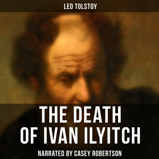 The Death of Ivan Ilyitch, Leo Tolstoy