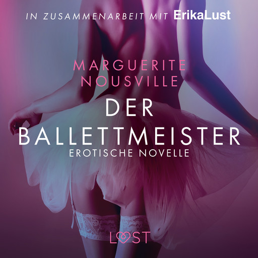 Der Ballettmeister: Erotische Novelle, Marguerite Nousville