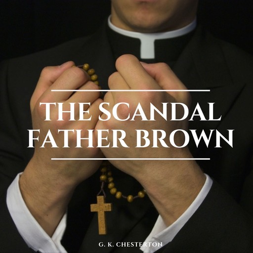 The Scandal of Father Brown, G.K.Chesterton