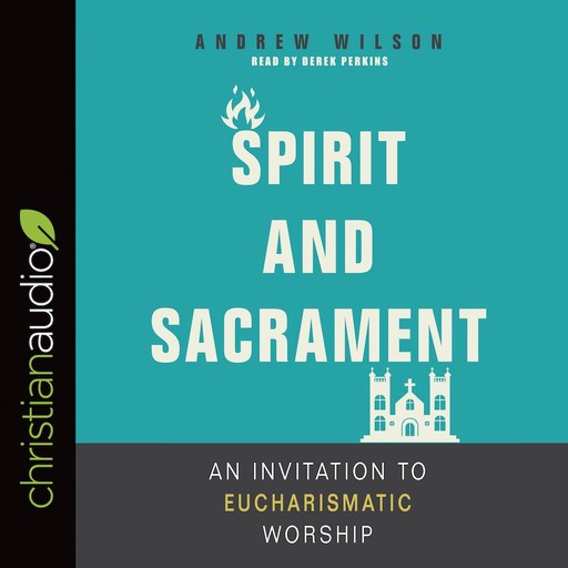 Spirit and Sacrament, Andrew Wilson