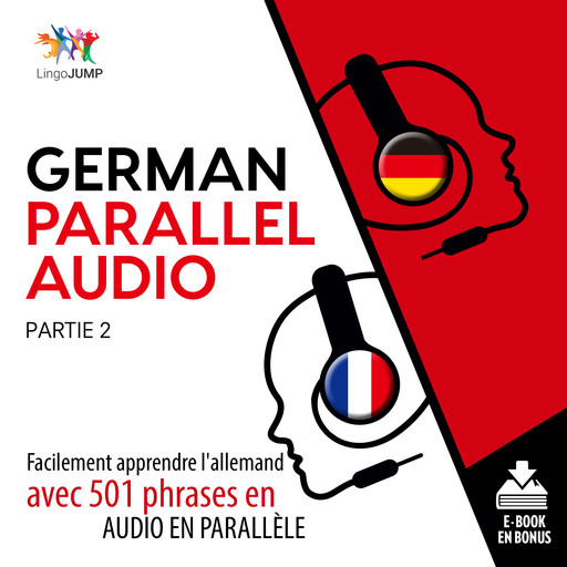 Allemand audio en parallèle - Facilement apprendre l'allemand avec 501 phrases en audio en parallèle - Partie 2, Lingo Jump