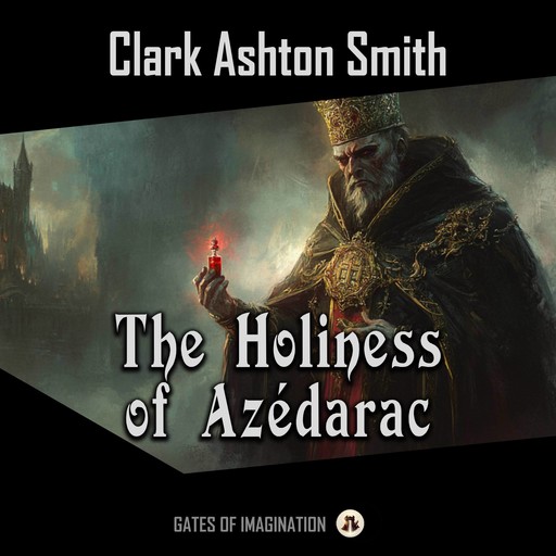 The Holiness of Azédarac, Clark Ashton Smith