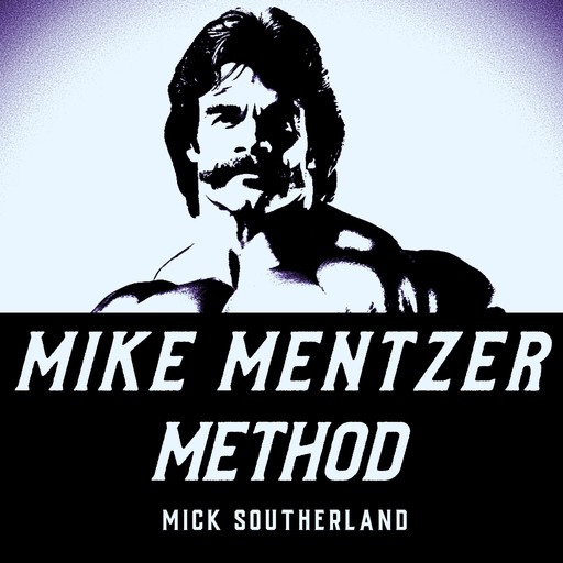 Mike Mentzer Method, Mick Southerland