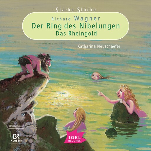 Starke Stücke. Richard Wagner. Der Ring des Nibelungen. Das Rheingold, Katharina Neuschaefer