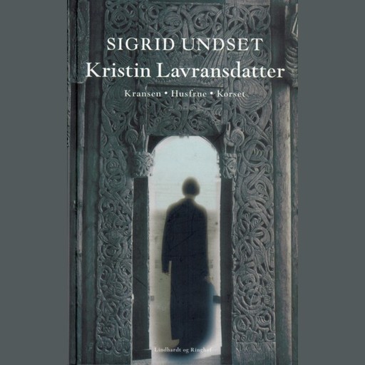 Kristin Lavransdatter - Korset, Sigrid Undset