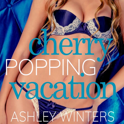 Cherry Popping Vacation, Ashley Winters