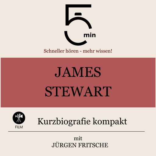 James Stewart: Kurzbiografie kompakt, Jürgen Fritsche, 5 Minuten, 5 Minuten Biografien