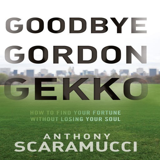 Goodbye Gordon Gekko, Anthony Scaramucci