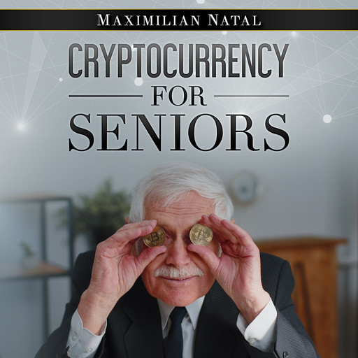 Cryptocurrency for Seniors, Maximilian Natal