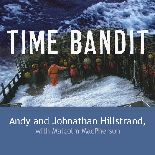 Time Bandit, Malcolm MacPherson, Andy Hillstrand, Johnathan Hillstrand