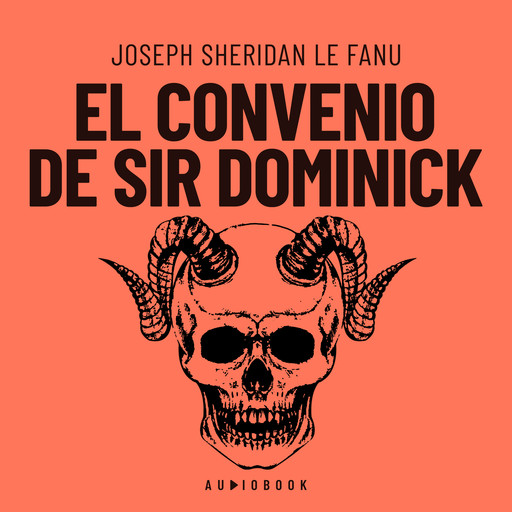 El convenio de Sir Dominick (Completo), Joseph Sheridan Le Fanu