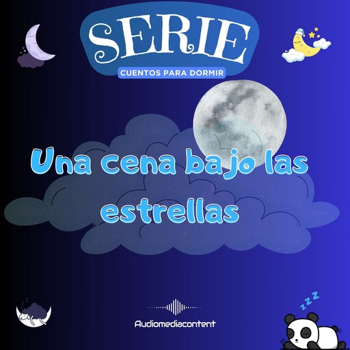 Una cena bajo las estrellas - Cuentos para dormir, Cuento 39, Guillermo Delgado