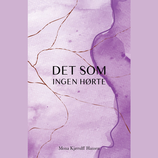 Det som ingen hørte, Mona Kjærulff Hansen