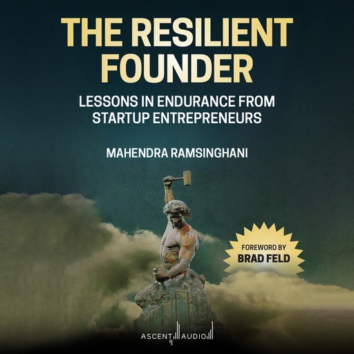 The Resilient Founder, Ramsinghani Mahendra, Brad Feld