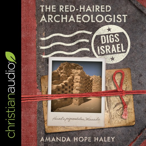The Red-Haired Archaeologist Digs Israel, Amanda Haley