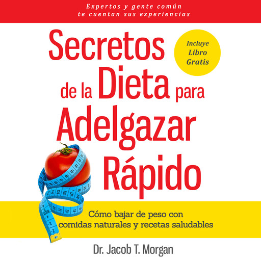 Secretos de la Dieta para Adelgazar Rápido, Jacob T.Morgan