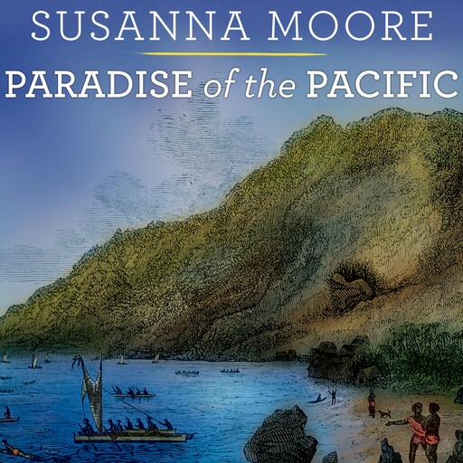 Paradise of the Pacific, Susanna Moore