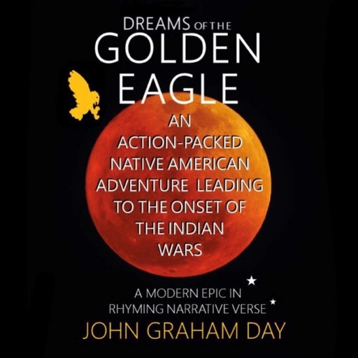 Dreams of The Golden Eagle, John Day