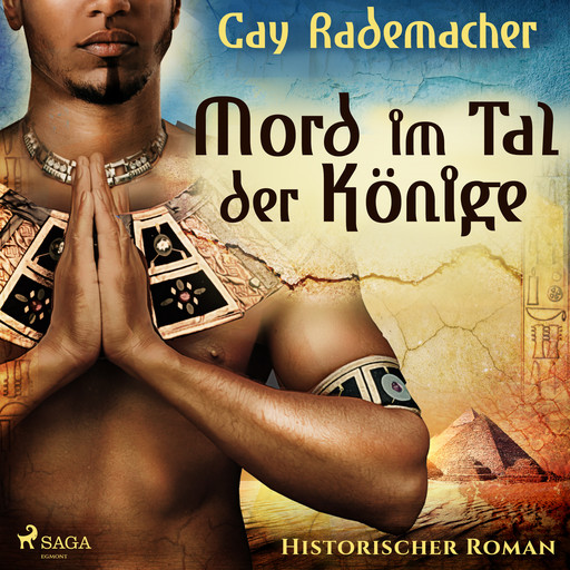 Mord im Tal der Könige: Historischer Roman, Cay Rademacher