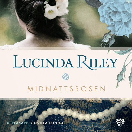Midnattsrosen, Lucinda Riley