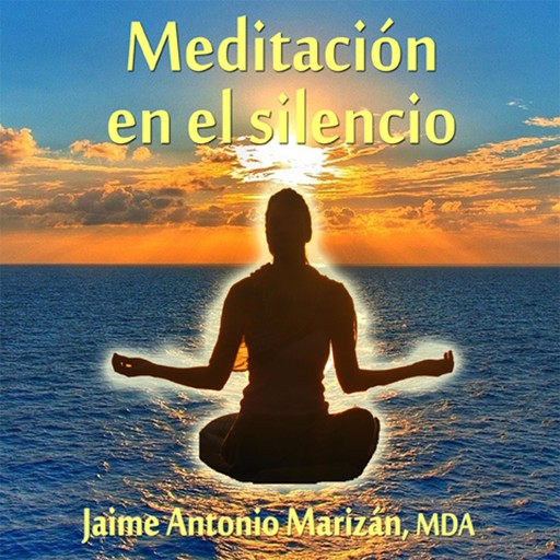 Meditación en el silencio, Jaime Antonio Marizan