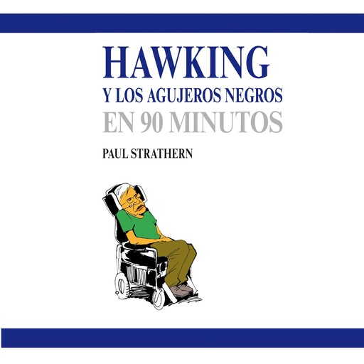Hawking y los agujeros negros en 90 minutos, Paul Strathern
