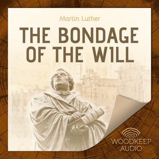 The Bondage of the Will, Martin Luther