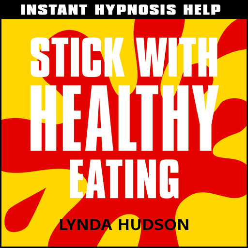 Instant Hypnosis Help: Stick with Healthy Eating, Lynda Hudson