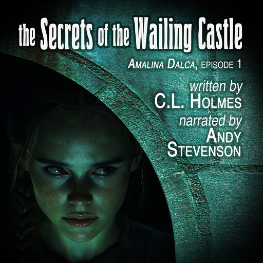 The Secrets of the Wailing Castle, C.L. Holmes