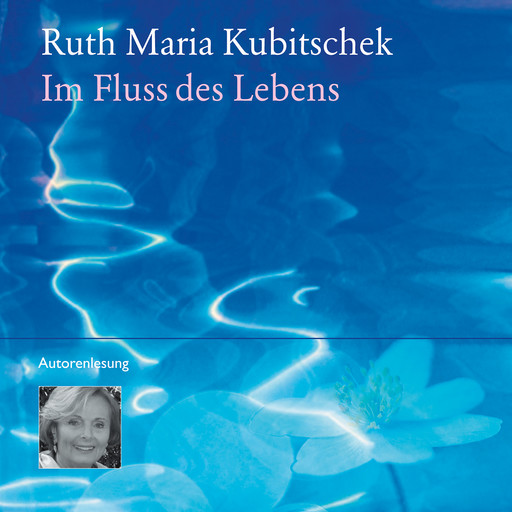Im Fluss des Lebens, Ruth M. Kubitschek