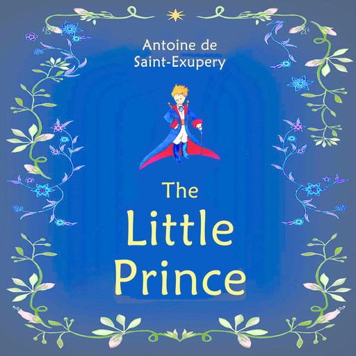 The Little Prince, Antoine de Saint-Exupéry