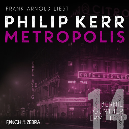 Metropolis - Bernie Gunther ermittelt, Band 14 (Ungekürzt), Philip Kerr