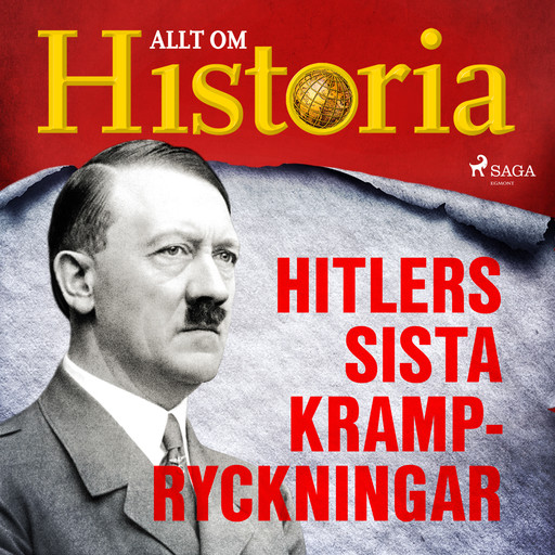 Hitlers sista krampryckningar, Allt Om Historia