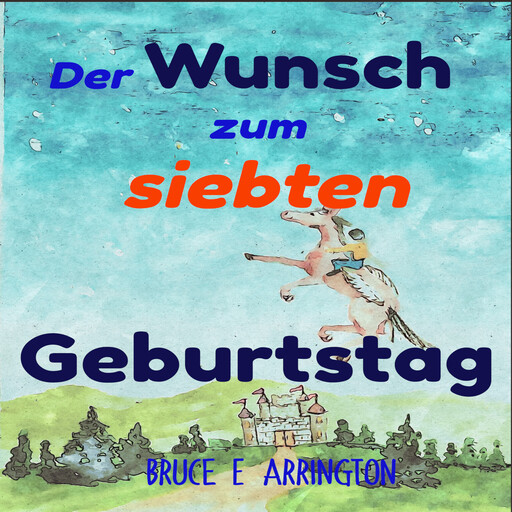 Der Wunsch zum siebten Geburtstag, Bruce E. Arrington