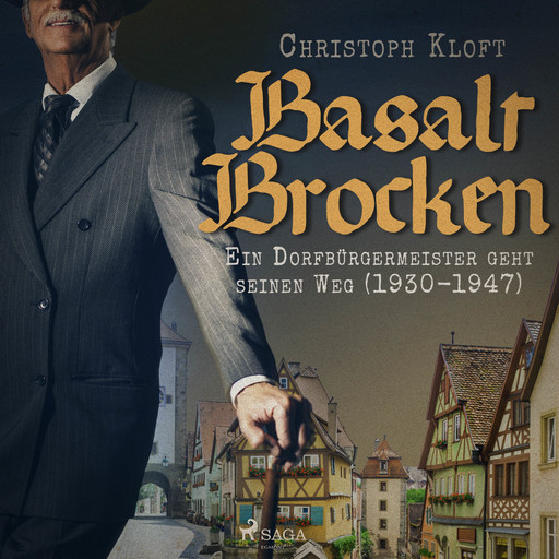 Basalt Brocken: Ein Dorfbürgermeister geht seinen Weg (1930-1947), Christoph Kloft