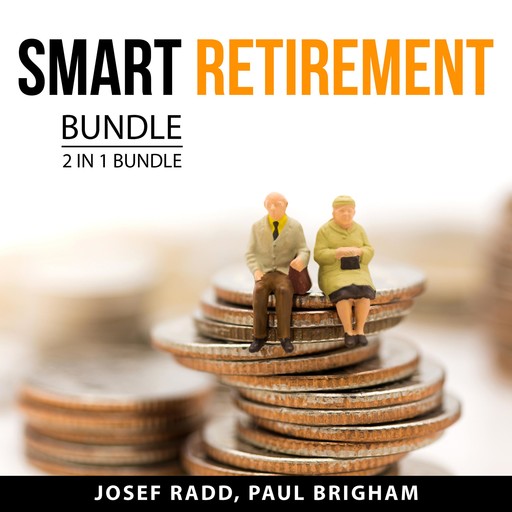 Smart Retirement Bundle, 2 in 1 Bundle, Josef Radd, Paul Brigham