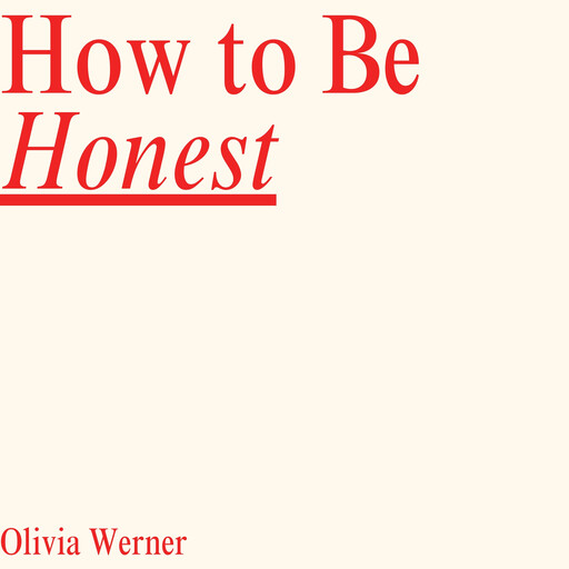 How to Be Honest, Olivia Werner