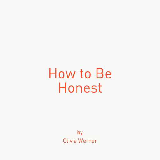 How to Be Honest, Olivia Werner