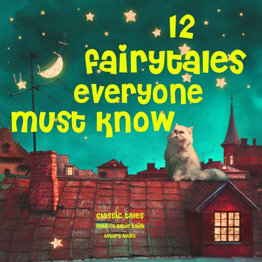 12 Fairy Tales Everyone Must Know, Charles Perrault, Hans Christian Andersen, Brothers Grimm